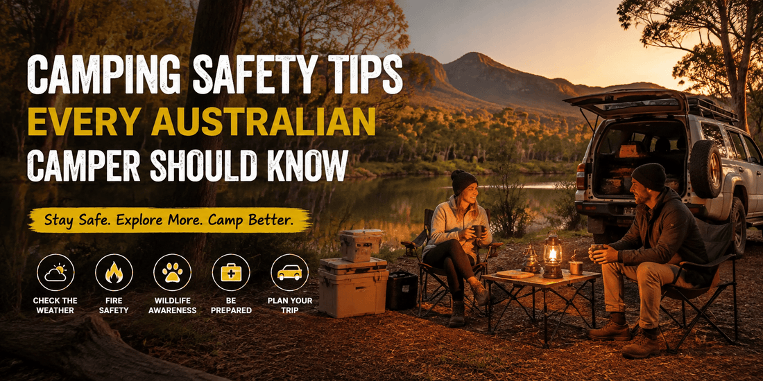 Camping Safety Tips Every Australian Camper Should Know