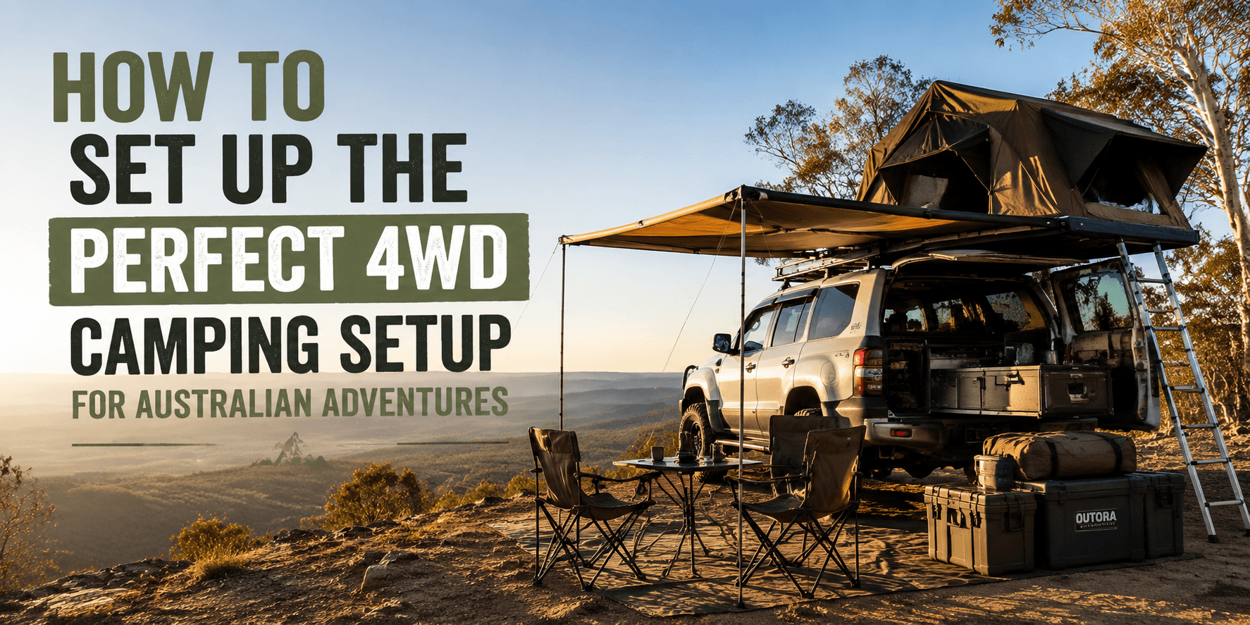 How To Set Up The Perfect 4WD Camping Setup For Australian Adventures